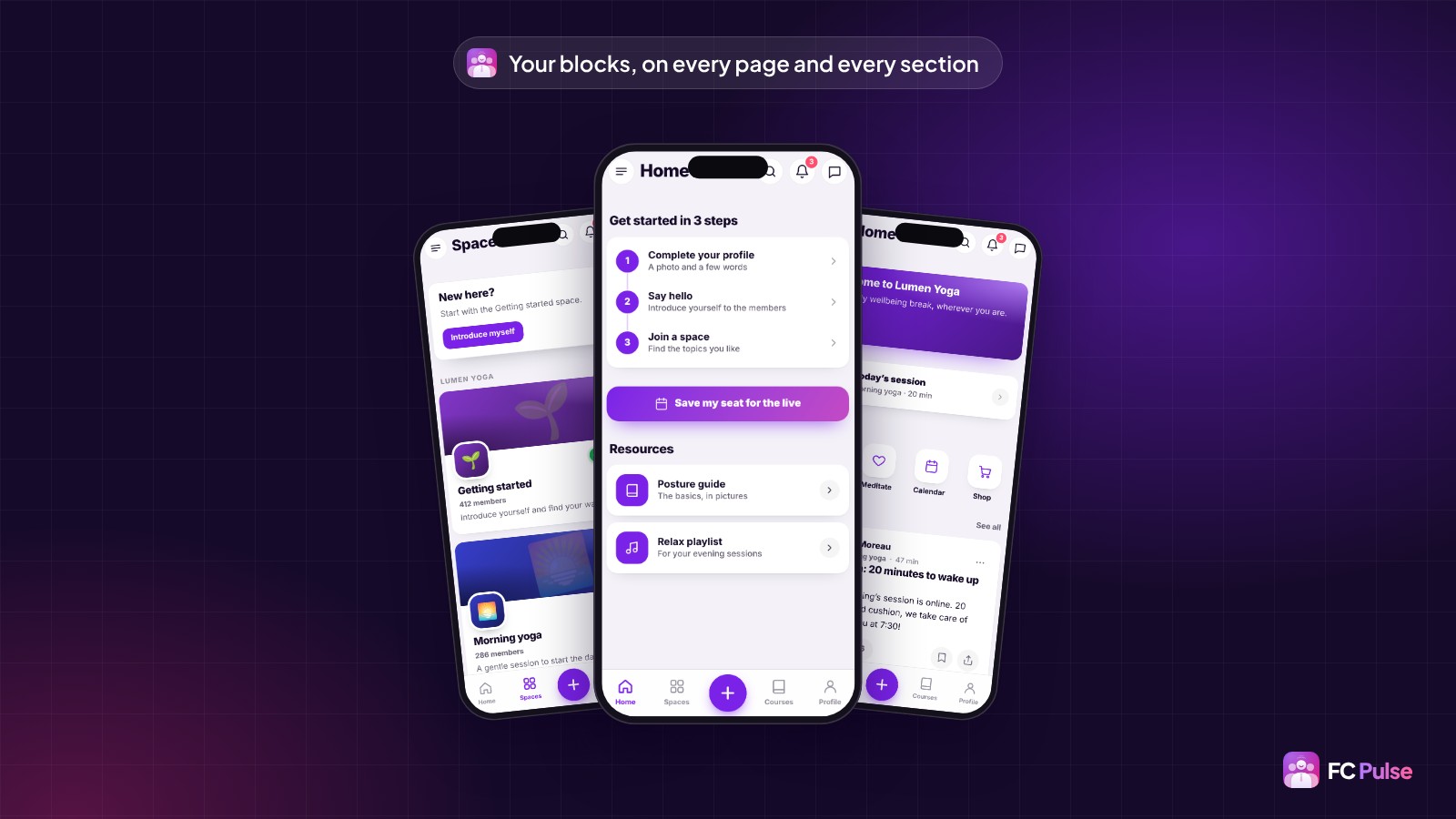 Three phones with the FC Pulse app of a fictional yoga community: the spaces with a banner, a “Get started in 3 steps” page and the home page built from blocks.