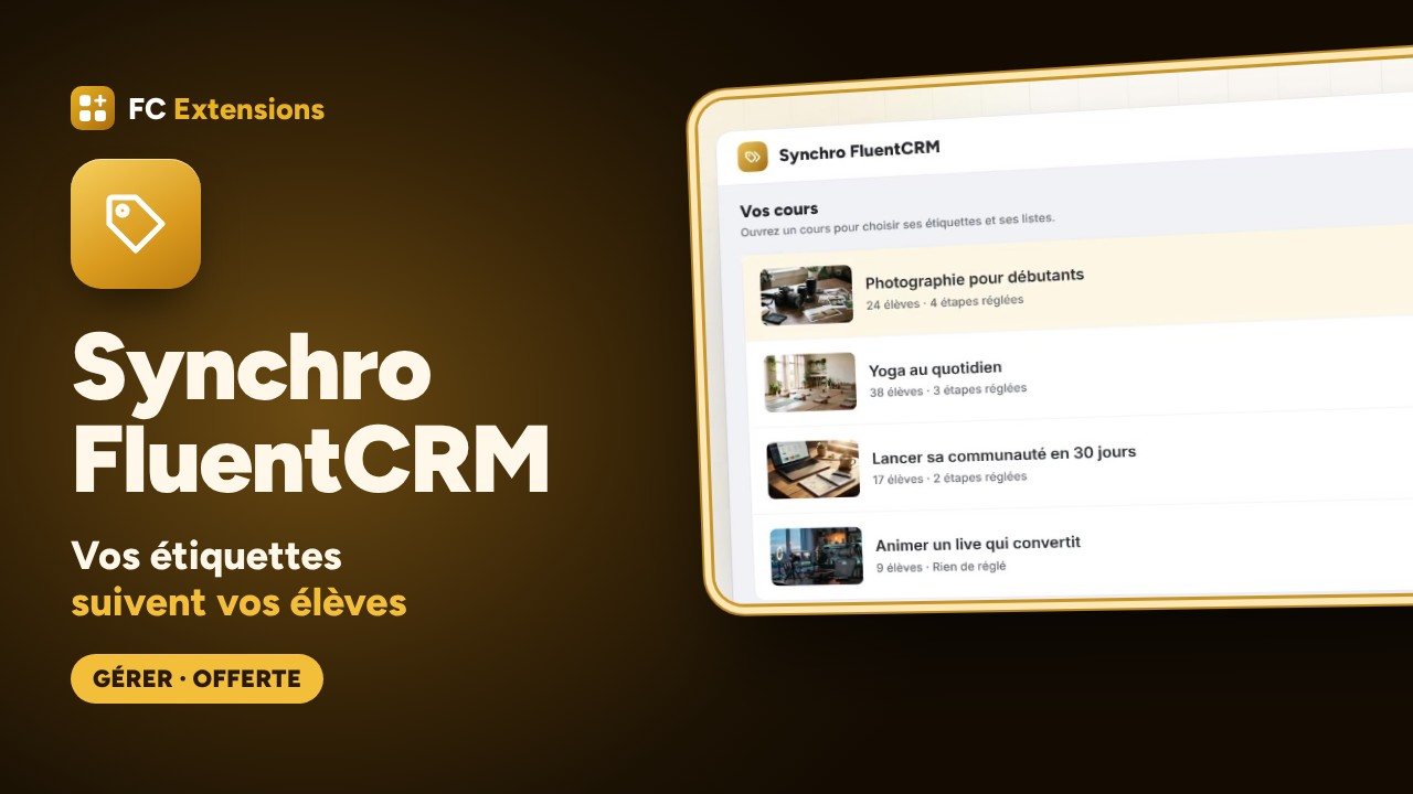 Synchro FluentCRM pour FluentCommunity : vos étiquettes suivent vos élèves