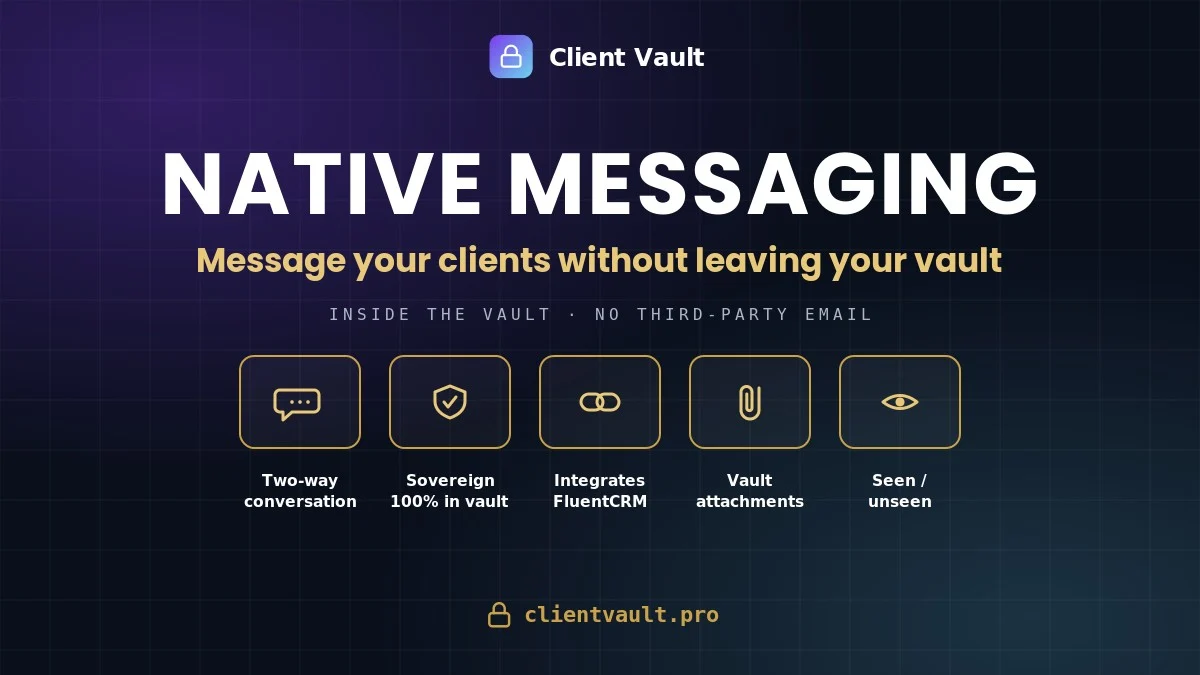Client Vault 2.2: Native client messaging + Fluent CRM : talk to your customers without third-party email