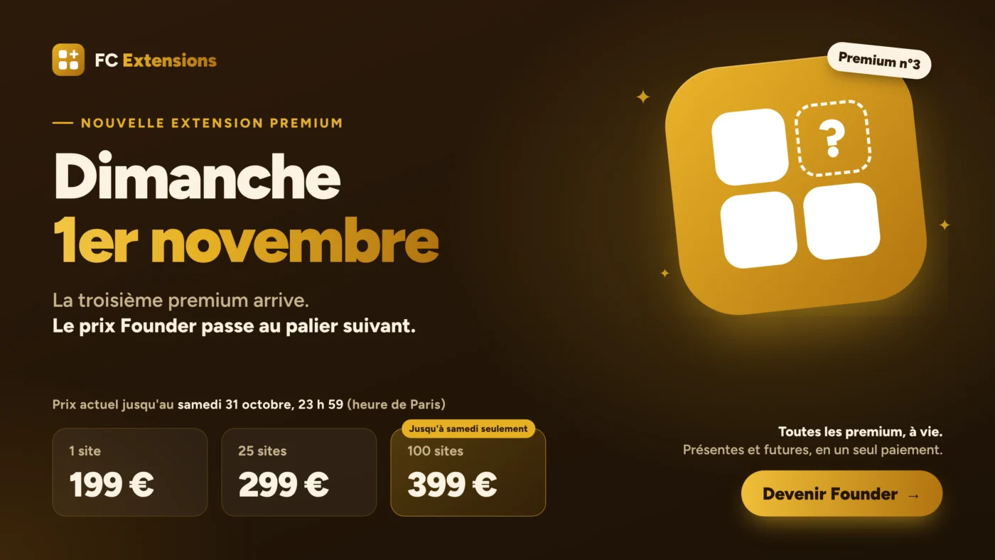⏳ Dimanche, une nouvelle extension premium arrive, et le prix Founder monte